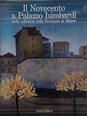 Novecento palazzo isimbardi usato  Spedito ovunque in Italia 
