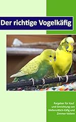 Richtige vogelkäfig ratgeber gebraucht kaufen  Wird an jeden Ort in Deutschland