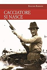 Cacciatore nasce usato  Spedito ovunque in Italia 