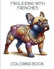 Frolicking frenchies coloring for sale  Delivered anywhere in USA 