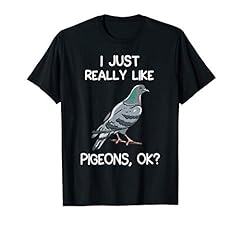 I Just Really Like Pigeons, OK? Owner Lover Gift Pigeon for sale  Delivered anywhere in UK