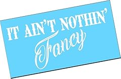 Ain nothin fancy for sale  Delivered anywhere in USA 