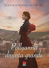 Pollyanna diventa grande usato  Spedito ovunque in Italia 