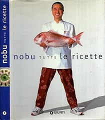 Nobu. tutte ricette usato  Spedito ovunque in Italia 
