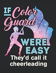 If Color Guard Were Easy They'd Call It Cheerleading: Color Guard Notebook, Blank Paperback Lined Book to Write in, 150 pages, college ruled, usato usato  Spedito ovunque in Italia 