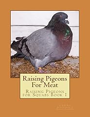 Raising pigeons meat for sale  Delivered anywhere in USA 