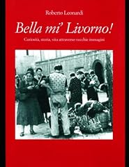 Bella livorno curiosita usato  Spedito ovunque in Italia 