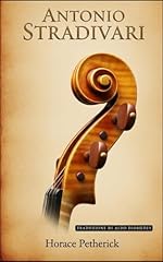 Antonio stradivari prima usato  Spedito ovunque in Italia 