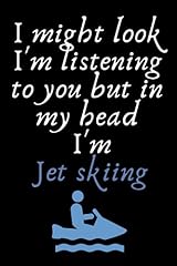 I might look i'm listening to you but in my head i'm jet skiing: Skiing Journal| Guided prompts to record all your skiing adventures|logbook notebook ... gifts|camping| 2021 skiier usato  Spedito ovunque in Italia 