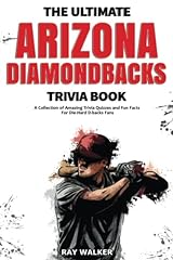 The Ultimate Arizona Diamondbacks Trivia Book: A Collection for sale  Delivered anywhere in USA 