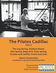 The Pilates Cadillac - Part II: The Leg Spring, Airplane Board, Arm Spring, Baby/Arm Chair Spring, Fuzzies and Cadillac Frame Exercises usato  Spedito ovunque in Italia 
