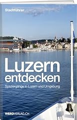 Luzern entdecken spaziergänge gebraucht kaufen  Wird an jeden Ort in Deutschland
