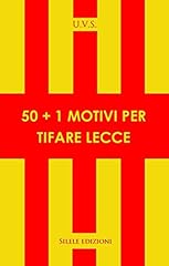 50+1 motivi per tifare Lecce usato  Spedito ovunque in Italia 