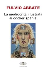 Mediocrità illustrata cocker usato  Spedito ovunque in Italia 