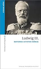 Ludwig iii bayerns gebraucht kaufen  Wird an jeden Ort in Deutschland