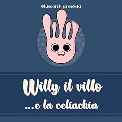 Willy villo celiachia usato  Spedito ovunque in Italia 