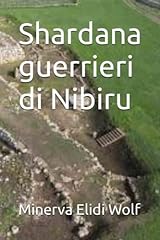 Shardana guerrieri nibiru usato  Spedito ovunque in Italia 