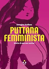 Puttana femminista. storie usato  Spedito ovunque in Italia 