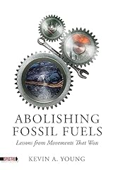 Abolishing fossil fuels for sale  Delivered anywhere in USA 