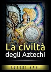 Civiltà degli aztechi usato  Spedito ovunque in Italia 