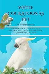 White cockatoos pet for sale  Delivered anywhere in UK