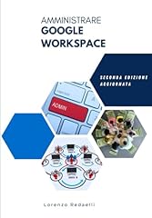 Amministrare google workspace usato  Spedito ovunque in Italia 