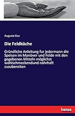 Feldküche gründliche anleitu gebraucht kaufen  Wird an jeden Ort in Deutschland