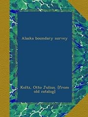 Alaska boundary survey for sale  Delivered anywhere in USA 