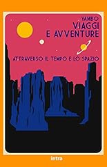 Viaggi avventure attraverso usato  Spedito ovunque in Italia 