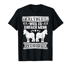 Lustiger spruch kaltblut gebraucht kaufen  Wird an jeden Ort in Deutschland