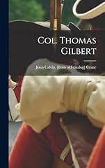 Col. thomas gilbert for sale  Delivered anywhere in UK