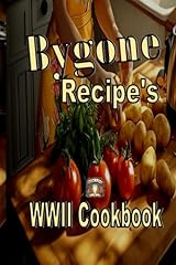 Bygone recipe wwii for sale  Delivered anywhere in USA 
