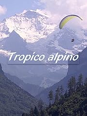 Tropico alpino usato  Spedito ovunque in Italia 