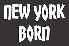 New york born for sale  Delivered anywhere in USA 