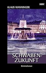 Schwaben zukunft kriminalroman gebraucht kaufen  Wird an jeden Ort in Deutschland
