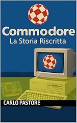 Commodore storia riscritta usato  Spedito ovunque in Italia 