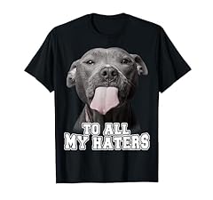 Funny pitbull haters for sale  Delivered anywhere in USA 