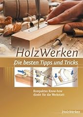 Holzwerken besten tipps gebraucht kaufen  Wird an jeden Ort in Deutschland