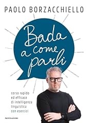 Bada come parli. usato  Spedito ovunque in Italia 