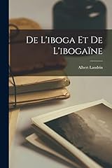 Iboga de ibogaïne gebraucht kaufen  Wird an jeden Ort in Deutschland