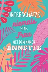 Annette unterschätze niemals gebraucht kaufen  Wird an jeden Ort in Deutschland