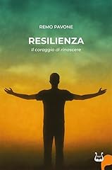 Resilienza. coraggio rinascere usato  Spedito ovunque in Italia 