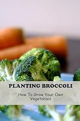 Planting broccoli grow for sale  Delivered anywhere in USA 