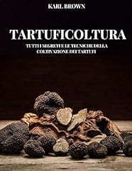 Tartuficoltura tutti segreti usato  Spedito ovunque in Italia 