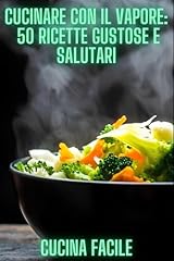 Cucinare con vapore usato  Spedito ovunque in Italia 