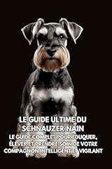 Guide ultime schnauzer d'occasion  Livré partout en France