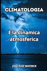 Climatologia dinamica atmosfer usato  Spedito ovunque in Italia 