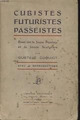 Cubistes futuristes passeistes d'occasion  Livré partout en France