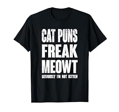 Cat puns freak for sale  Delivered anywhere in USA 
