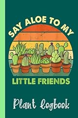 Say Aloe to My Little Friends Funny Cactus Succulents segunda mano  Se entrega en toda España 